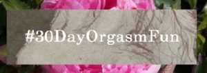 30 day orgasm fun logo #30DayOrgasmFun