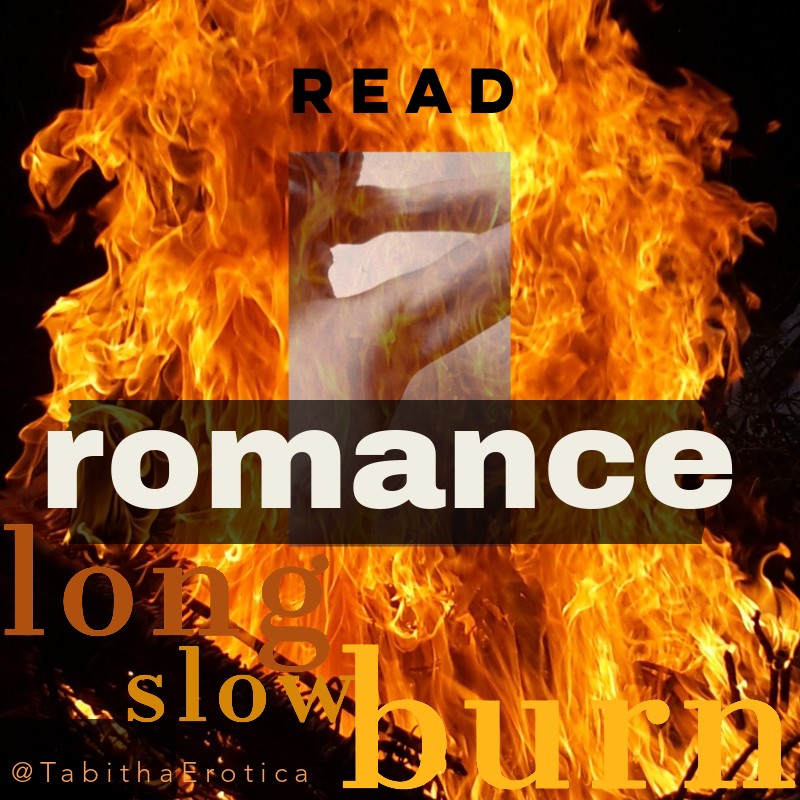 fire background signifying hot hot HOT - with text: romance - tagline: long slow burn - for Tabitha Rayne home page